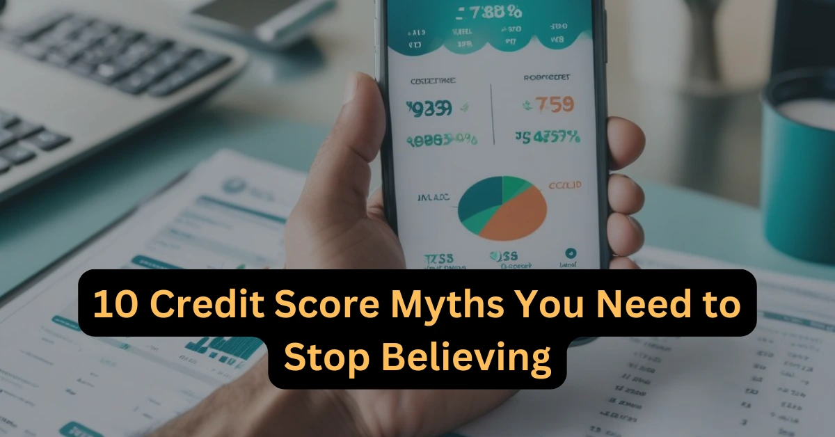 10-Credit-Score-Myths